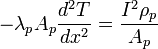  -\lambda_pA_p\frac{dˆ2T}{dxˆ2}=\frac{Iˆ2\rho_p}{A_p}\,