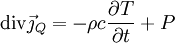 \operatorname{div} \vec\jmath_{Q} = - \rho c \frac{\partial T}{\partial t} + P