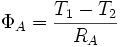 \Phi_A= \frac{T_1- T_2}{R_A}\,