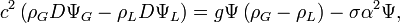 cˆ2\left(\rho_G D\Psi_G-\rho_L D\Psi_L\right)=g\Psi\left(\rho_G-\rho_L\right)-\sigma\alphaˆ2\Psi,\,