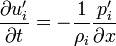 \frac{\partial u_i'}{\partial t} = - \frac{1}{\rho_i}\frac{p_i'}{\partial x}\,