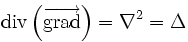 \operatorname{div}\left(\overrightarrow\operatorname{grad}\right) = \nablaˆ2 = \Delta