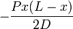 - \frac{Px(L-x)}{2D}