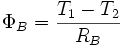 \Phi_B= \frac{T_1- T_2}{R_B}\,