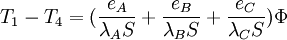 T_1- T_4= (\frac{e_A}{\lambda_A S}+ \frac{e_B}{\lambda_B S}+ \frac{e_C}{\lambda_C S}) \Phi\,