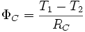 \Phi_C= \frac{T_1- T_2}{R_C}\,