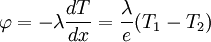 \varphi= -\lambda \frac{dT}{dx} = \frac{\lambda}{e} (T_1-T_2)