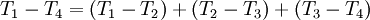 T_1- T_4= (T_1-T_2)+(T_2-T_3)+(T_3-T_4)\,