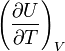 \left(\frac{\partial U}{\partial T}\right)_V